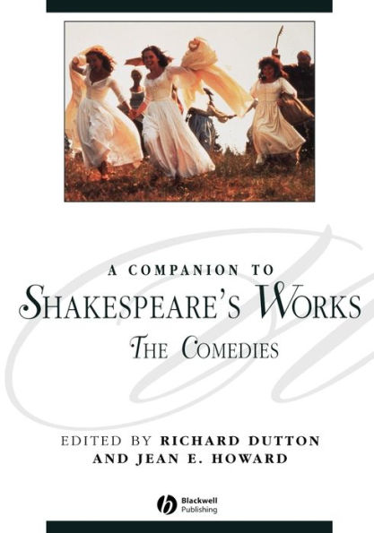 A Companion to Shakespeare's Works, Volume III: The Comedies / Edition 1