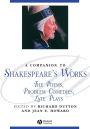 A Companion to Shakespeare's Works, Volume IV: The Poems, Problem Comedies, Late Plays / Edition 1