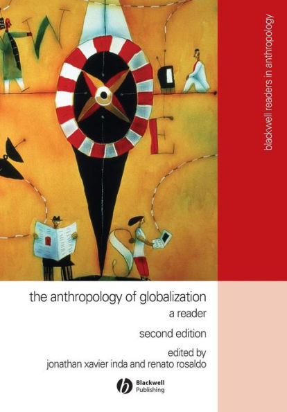 The Anthropology of Globalization: A Reader / Edition 2