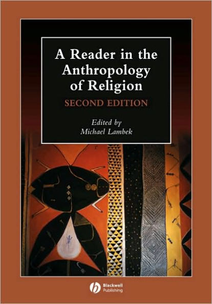 A Reader in the Anthropology of Religion / Edition 2