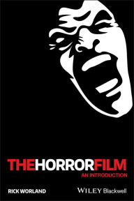 Title: The Horror Film: An Introduction / Edition 1, Author: Rick Worland