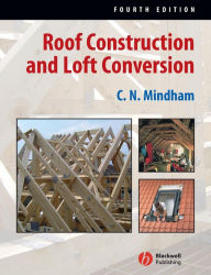 Title: Roof Construction and Loft Conversion / Edition 4, Author: C. N. Mindham