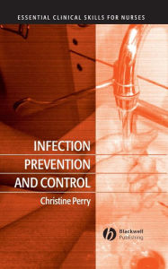 Title: Infection Prevention and Control / Edition 1, Author: Christine Perry