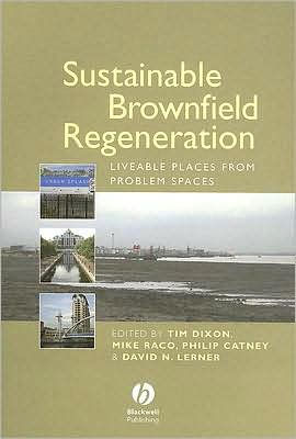 Sustainable Brownfield Regeneration: Liveable Places from Problem Spaces / Edition 1