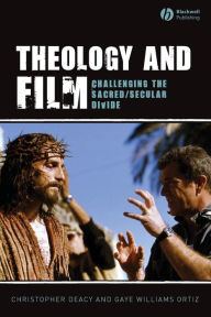 Title: Theology and Film: Challenging the Sacred/Secular Divide / Edition 1, Author: Christopher Deacy