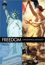 Title: Freedom: A Philosophical Anthology / Edition 1, Author: Ian Carter