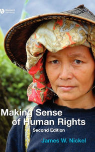 Title: Making Sense of Human Rights / Edition 2, Author: James Nickel