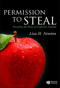 Title: Permission to Steal: Revealing the Roots of Corporate Scandal--An Address to My Fellow Citizens, Author: Lisa H. Newton