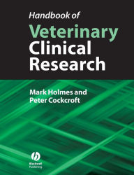 Title: Handbook of Veterinary Clinical Research / Edition 1, Author: Mark Holmes