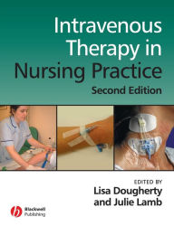 Title: Intravenous Therapy in Nursing Practice / Edition 2, Author: Lisa Dougherty