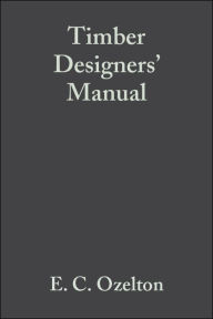 Title: Timber Designers' Manual / Edition 3, Author: E. C. Ozelton