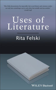 Title: Uses of Literature / Edition 1, Author: Rita Felski