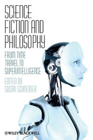 Ebook download for free Science Fiction and Philosophy: From Time Travel to Superintelligence PDB