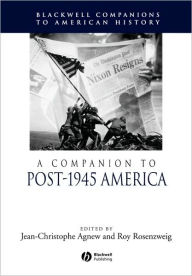 Title: A Companion to Post-1945 America / Edition 1, Author: Jean-Christophe Agnew