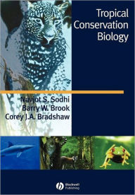 Title: Tropical Conservation Biology / Edition 1, Author: Navjot S. Sodhi