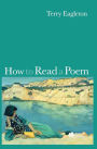 How to Read a Poem / Edition 1