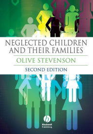 Title: Neglected Children and Their Families / Edition 2, Author: Olive Stevenson