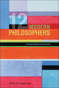 Title: 12 Modern Philosophers, Author: Christopher Belshaw