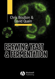 Title: Brewing Yeast and Fermentation / Edition 1, Author: Christopher Boulton