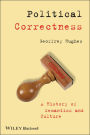 Political Correctness: A History of Semantics and Culture / Edition 1