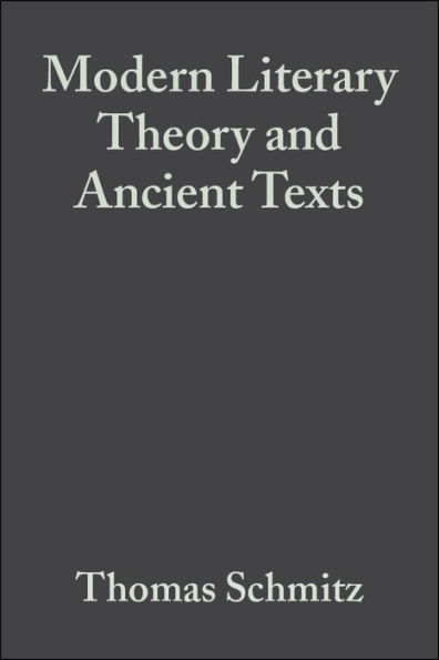 Modern Literary Theory and Ancient Texts: An Introduction / Edition 1