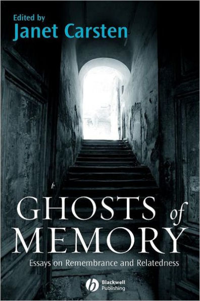 Ghosts of Memory: Essays on Remembrance and Relatedness / Edition 1