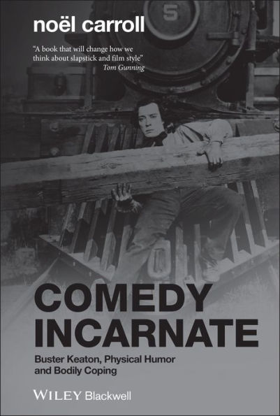 Comedy Incarnate: Buster Keaton, Physical Humor, and Bodily Coping / Edition 1