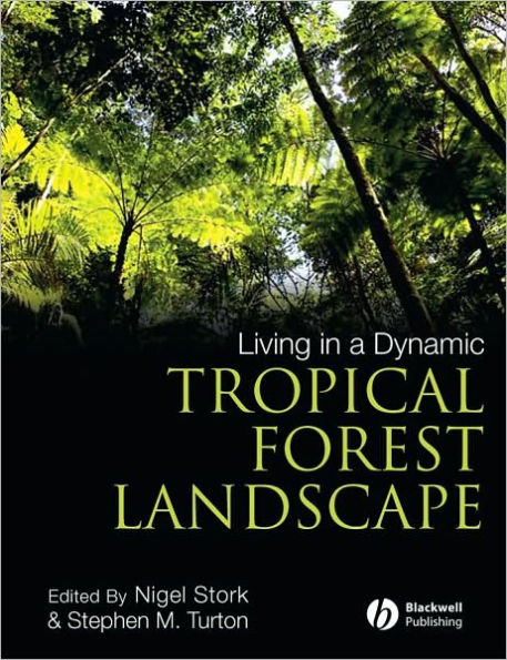 Living in a Dynamic Tropical Forest Landscape / Edition 1