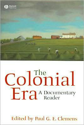 The Colonial Era: A Documentary Reader / Edition 1