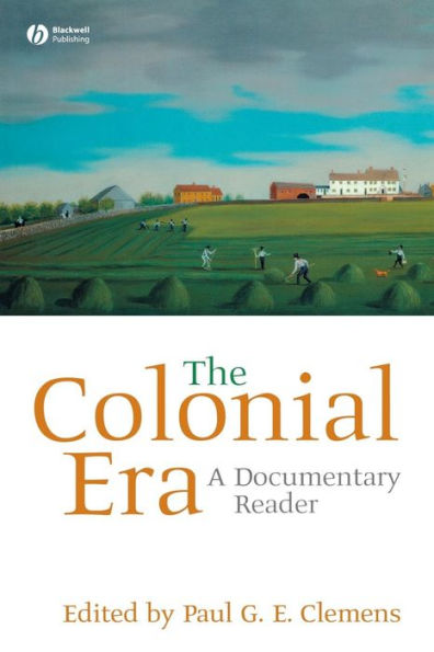 The Colonial Era: A Documentary Reader / Edition 1