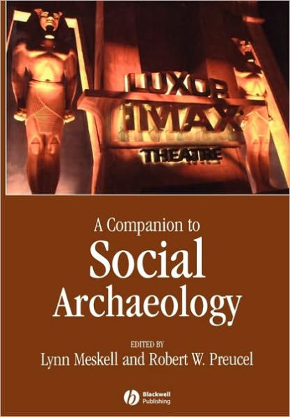 A Companion to Social Archaeology / Edition 1