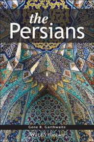 Title: The Persians / Edition 1, Author: Gene R. Garthwaite