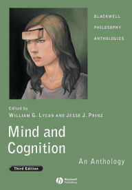 Title: Mind and Cognition: An Anthology / Edition 3, Author: William G. Lycan