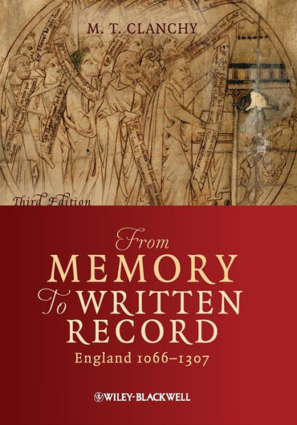 From Memory to Written Record: England 1066 - 1307 / Edition 3