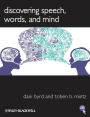 Discovering Speech, Words, and Mind / Edition 1