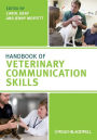 Handbook of Veterinary Communication Skills / Edition 1