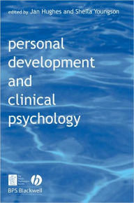 Title: Personal Development and Clinical Psychology / Edition 1, Author: Jan Hughes