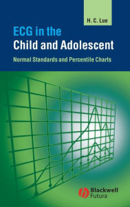 Title: ECG in the Child and Adolescent: Normal Standards and Percentile Charts / Edition 1, Author: Hung-Chi Lue