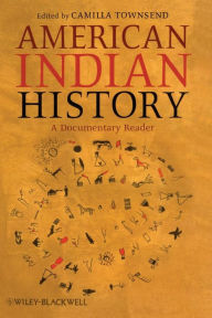 Title: American Indian History: A Documentary Reader / Edition 1, Author: Camilla Townsend