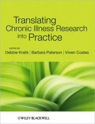 Title: Translating Chronic Illness Research into Practice / Edition 1, Author: Debbie Kralik