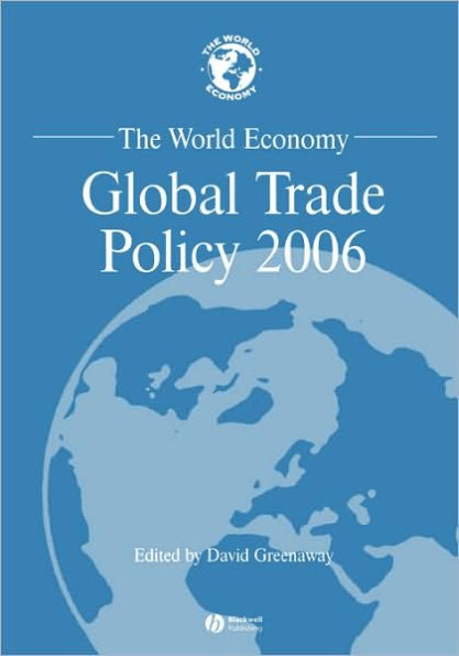 The World Economy: Global Trade Policy 2006 / Edition 1