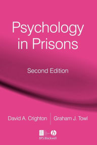 Title: Psychology in Prisons / Edition 2, Author: Graham J. Towl