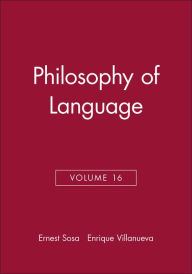 Title: Philosophy of Language, Volume 16 / Edition 1, Author: Ernest Sosa
