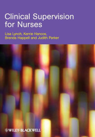 Title: Clinical Supervision for Nurses / Edition 1, Author: Lisa  Lynch