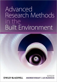 Title: Advanced Research Methods in the Built Environment / Edition 1, Author: Andrew Knight