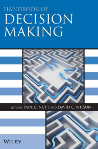 Title: Handbook of Decision Making / Edition 1, Author: Paul C. Nutt