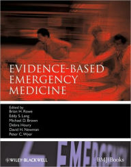 Title: Evidence-Based Emergency Medicine / Edition 1, Author: Brian Rowe