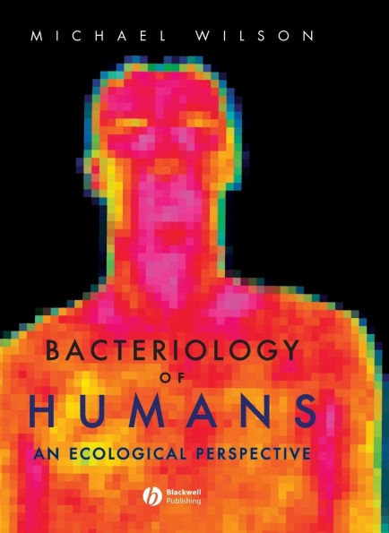 Bacteriology of Humans: An Ecological Perspective / Edition 1