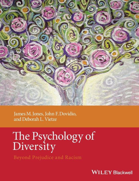 The Psychology of Diversity: Beyond Prejudice and Racism / Edition 1