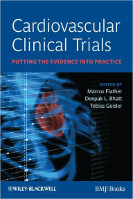 Title: Cardiovascular Clinical Trials: Putting the Evidence into Practice / Edition 1, Author: Marcus Flather